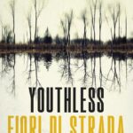 Youthless - fiori di strada - Le Pagine che verranno